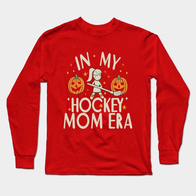 In My HOCKEY Mom Era Women Mama Sport Player Long Sleeve T-Shirt by rhazi mode plagget